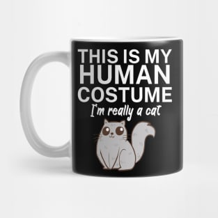 This is my human costume. I'm really a cat. Mug